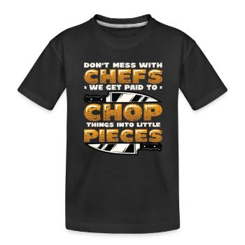 Don't mess with the chef - Kids' Premium Organic T-Shirt - black - Front