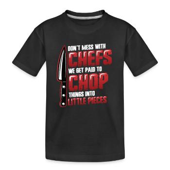 Don't mess with the chef - Kids' Premium Organic T-Shirt - black - Front