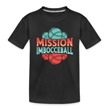 Mission Imbocceball, Lustige Bocciakugel - Kinder Premium Bio T-Shirt - Schwarz - Vorne