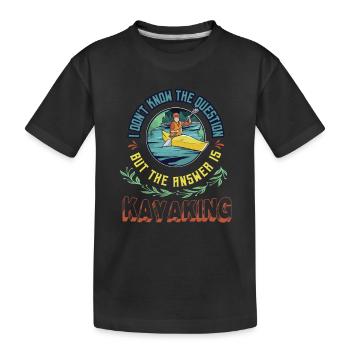Kayak, je ne connais pas la question, mais la réponse - T-shirt bio Premium Enfant - noir - Devant
