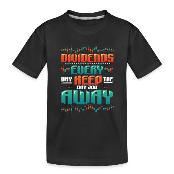 Dividende, Jeden Tag Halten Sie Den Tagesjob Weg - Kinder Premium Bio T-Shirt - Schwarz - Vorne