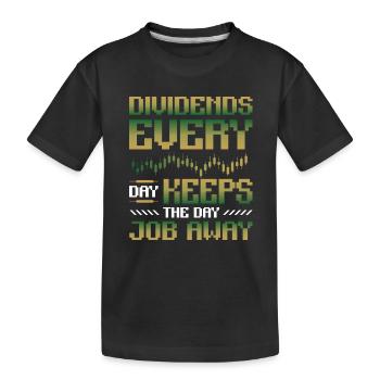 Dividende, Jeden Tag Halten Sie Den Tagesjob Weg - Kinder Premium Bio T-Shirt - Schwarz - Vorne
