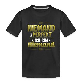 Niemand Ist Perfekt, Ich Bin Niemand, Eingebildet - Kinder Premium Bio T-Shirt - Schwarz - Vorne