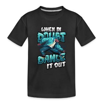 En cas de doute, dansez, dansez le hip hop - T-shirt bio Premium Enfant - noir - Devant