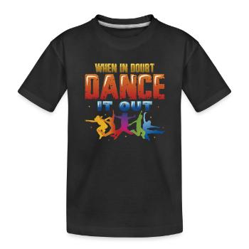 En cas de doute, dansez, dansez le hip hop - T-shirt bio Premium Enfant - noir - Devant