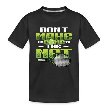 Tennis - Ne me forcez pas à aller au filet - T-shirt bio Premium Enfant - noir - Devant