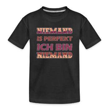 Niemand Ist Perfekt, Ich Bin Niemand, Eingebildet - Kinder Premium Bio T-Shirt - Schwarz - Vorne