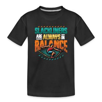 Slackliners Are Always In Balance - Kids' Premium Organic T-Shirt - black - Front