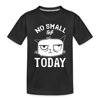 Lustige Katze Meme I Kein Small Talk heute I Lusti - Kinder Premium Bio T-Shirt - Schwarz - Vorne