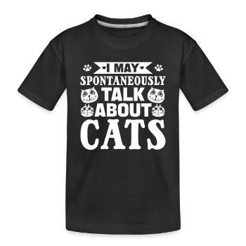 Cat lovers I may spontaneously about cats sprec - Kids' Premium Organic T-Shirt - black - Front