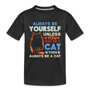 Lustiger Katzenliebhaber Ich bin immer du selbst, - Kinder Premium Bio T-Shirt - Schwarz - Vorne