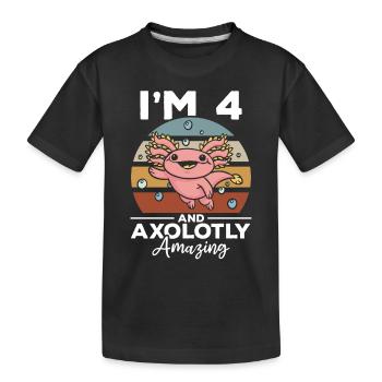 Axolotl I'm 4 And Axolotly Amazing - 4 Birthday Ax - Kids' Premium Organic T-Shirt - black - Front
