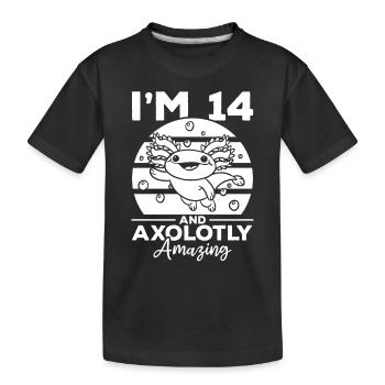 Axolotl I'm 14 And Axolotly Amazing - Axolotl - Kids' Premium Organic T-Shirt - black - Front