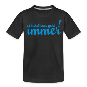 A bissel was geht immer! Bei uns in Minga! - Kinder Premium Bio T-Shirt - Schwarz - Vorne