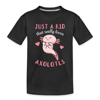 Axolotl - Juste un enfant qui aime vraiment Axolotls - T-shirt bio Premium Enfant - noir - Devant