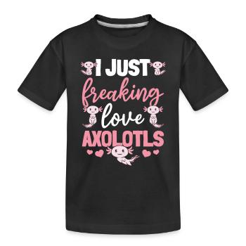 Axolotl I Just Freaking Love Axolotls - Axolotl - T-shirt bio Premium Enfant - noir - Devant