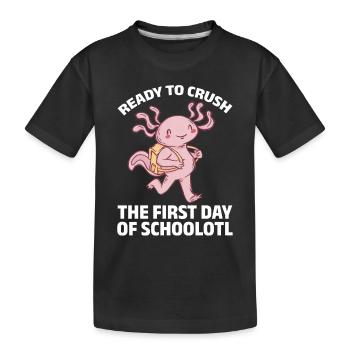 Axolotl Ready To Crush The First Day Of Schoolotl - Kinder Premium Bio T-Shirt - Schwarz - Vorne