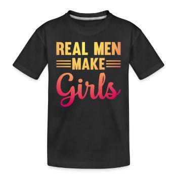 Real Men Make Girls - Family Newborn Paternity Gir - Kids' Premium Organic T-Shirt - black - Front