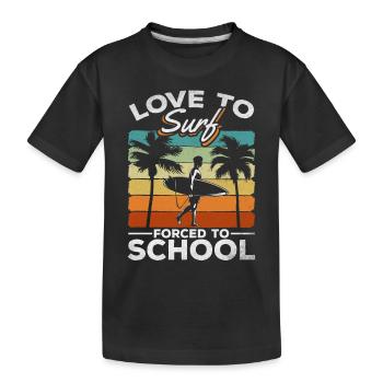 Surfing - Love To Surf Forced To School - Wave Sur - Kids' Premium Organic T-Shirt - black - Front