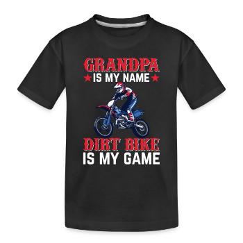 Dirtbike Grandpa Is My Name Dirt Bike Is My Game - - Kids' Premium Organic T-Shirt - black - Front