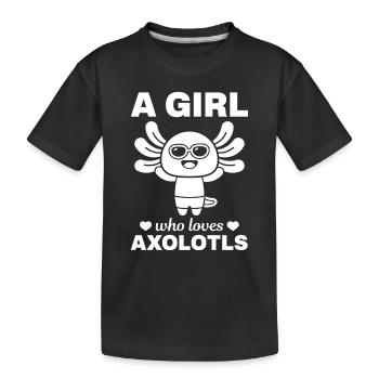 Axolotl Lover - A Girl Who Loves Axolotls - Cute A - Kids' Premium Organic T-Shirt - black - Front
