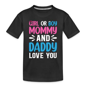 Girl Or Boy Mommy And Daddy Love You - Baby Gender - Kids' Premium Organic T-Shirt - black - Front