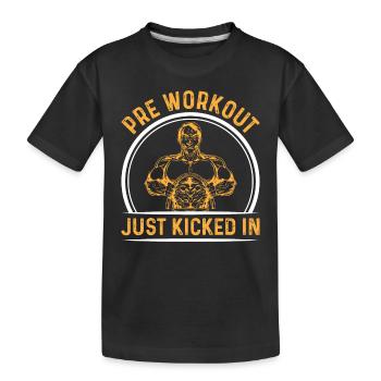 Pre Workout Just Kicked In - Funny Bodybuilding - Kinder Premium Bio T-Shirt - Schwarz - Vorne