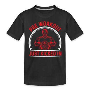 Pre Workout Just Kicked In - Funny Bodybuilder - Kinder Premium Bio T-Shirt - Schwarz - Vorne
