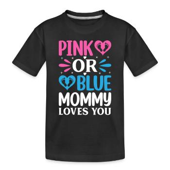 Pink Or Blue Mommy Loves You - Gender Reveal - Kinder Premium Bio T-Shirt - Schwarz - Vorne