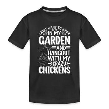 Crazy Chickens Gardener - Gardening Chicken Farmer - Kids' Premium Organic T-Shirt - black - Front