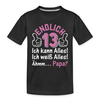 Endlich 13 Ich Kann Alles I 13 Jahre Mädchen 13. G - Kinder Premium Bio T-Shirt - Schwarz - Vorne