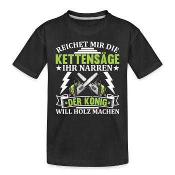 Förster - Reichet mir die Kettensäge Holzfäller Wa - Kinder Premium Bio T-Shirt - Schwarz - Vorne