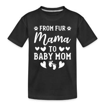 From Fur Mama To Baby Mom Pet Dog Mom Pregnancy Do - Kids' Premium Organic T-Shirt - black - Front