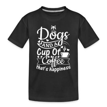 Dogs And A Cup Of Coffee That's Happiness - Dog Lo - Kids' Premium Organic T-Shirt - black - Front