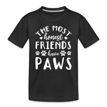 The Most Honest Friends Have Paws - Pet Dog Owner - Kinder Premium Bio T-Shirt - Schwarz - Vorne