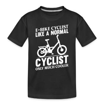 E-bike Cyclist Like A Normal Cyclist Only Much Coo - Kinder Premium Bio T-Shirt - Schwarz - Vorne