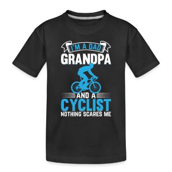 I'm A Dad Grandpa And Cyclist Nothing Scares Me - - Kinder Premium Bio T-Shirt - Schwarz - Vorne