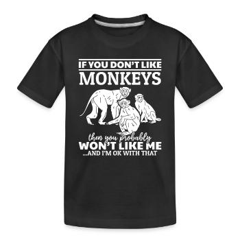 Si vous n’aimez pas les singes, vous ne le ferez probablement pas - T-shirt bio Premium Enfant - noir - Devant