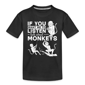 Monkey Lover - Si tu veux que je t’écoute Parlez de - T-shirt bio Premium Enfant - noir - Devant