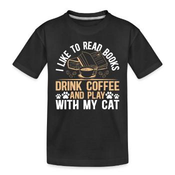 Cute Cat Lover - I Like To Read Books And Play Wit - Kids' Premium Organic T-Shirt - black - Front