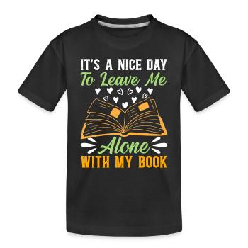 C’est une belle journée pour me laisser seul avec mon livre - B - T-shirt bio Premium Enfant - noir - Devant