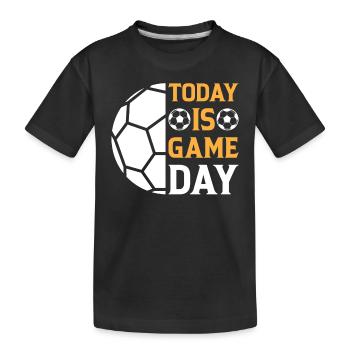 Soccer Player - Today Is Game Day - Soccer Lover - Kids' Premium Organic T-Shirt - black - Front