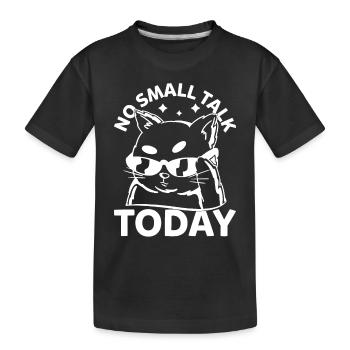 Funny Cat - No Small Talk Today - Funny Cat Meme - Kinder Premium Bio T-Shirt - Schwarz - Vorne