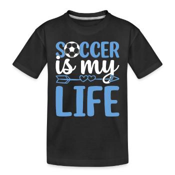 Soccer Is My Life - Soccer Game Soccer Player Socc - Kinder Premium Bio T-Shirt - Schwarz - Vorne