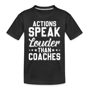 Actions Speak Louder Than Coaches - Funny Soccer C - Kids' Premium Organic T-Shirt - black - Front