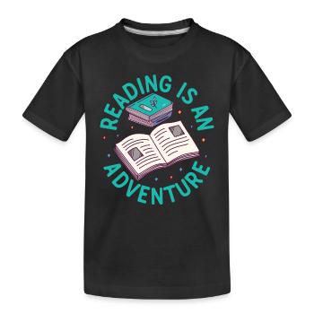 Reading Is An Adventure - Book Quote Book Lover - Kids' Premium Organic T-Shirt - black - Front