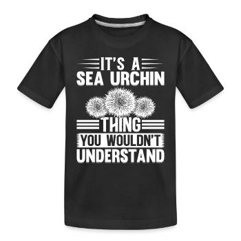 It's A Sea Urchin Thing - Sea Urchin Lover - Kinder Premium Bio T-Shirt - Schwarz - Vorne