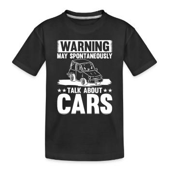 Car Lover - Warning May Spontaneously Talk About C - Kids' Premium Organic T-Shirt - black - Front