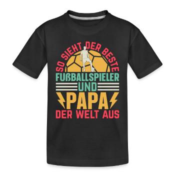 Fußballspieler Papa Fußball Spieler Papa - Kinder Premium Bio T-Shirt - Schwarz - Vorne