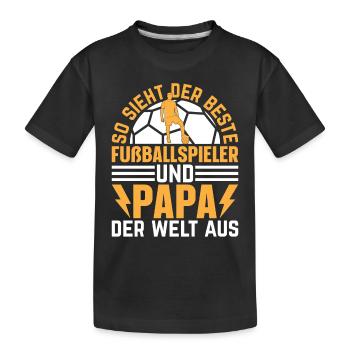 Fußball Spieler Papa Fußballspieler Papa - Kinder Premium Bio T-Shirt - Schwarz - Vorne